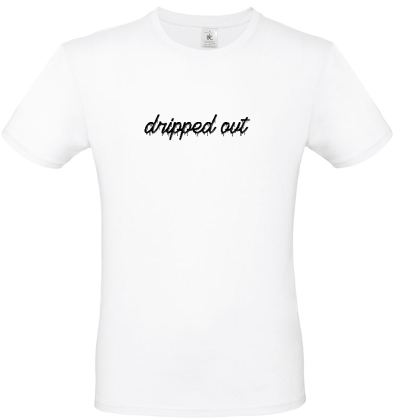 dripped out classic tshirt